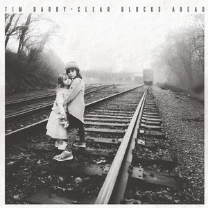 the album cover for Tim Barry - Clear Blocks Ahead