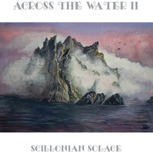 the album cover for Across The Water Ii - Scillonian Solace