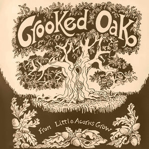 the album cover for Crooked Oak - From Little Acorns Grow