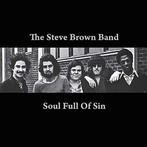 the album cover for Steve Brown Band - Soul Full of Sin