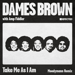 the album cover for Dames & Amp Fiddler Brown - Take Me As I Am (incl. Moodymann Remix)