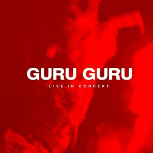 the album cover for Guru Guru - Live in Concert (3cd)
