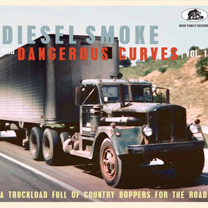 the album cover for Various Artists - Diesel Smoke & Dangerous Curves Vol.1: a Truckload Full of Country Boppers for the Road