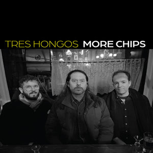 the album cover for Tres Hongos - More Chips