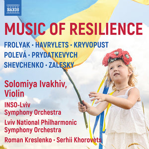 the album cover for Various Artists - Music of Resilience (frolyak / Havrylets / Kryvopust / Poleva / Prydatkevych / Shevchenko / Zalesky)