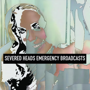 the album cover for Severed Heads - Emergency Broadcasts