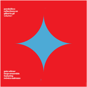 the album cover for Gaia Wilmer  Large Ensemble - Parabolico - Reflections On Gilberto Gil Vol 1