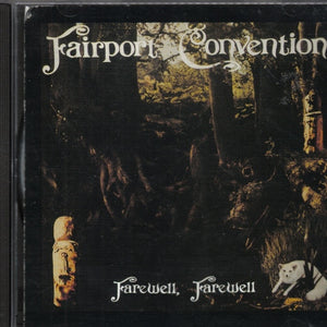 Fairport Convention : Farewell, Farewell (CD, Album, RE, RM)