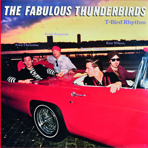 the album cover for Fabulous Thunderbirds - T-bird Rhythm