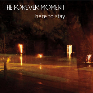 the album cover for Forever Moment - Here to Stay