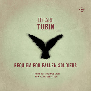 the album cover for Estonian National Male Choir - Eduard Tubin: Requiem For Fallen Soldiers
