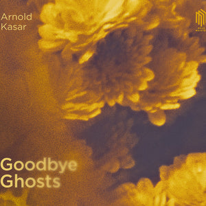 the album cover for Arnold Kasar - Goodbye Ghosts
