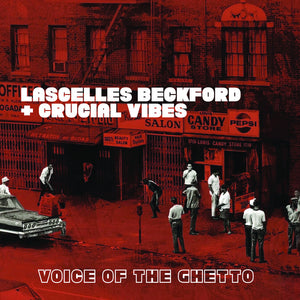 the album cover for Beckford, Lascelles & Crucial Vibes - Voice of the Ghetto
