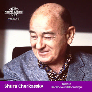 the album cover for SHURA CHERKASSKY - Shura Cherkassky: Nimbus Rediscovered Recordings