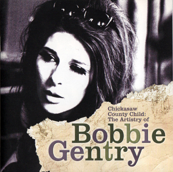 Bobbie Gentry : Chickasaw County Child: The Artistry Of Bobbie Gentry (CD, Comp, RM)