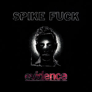 the album cover for Spike Fuck - evidence