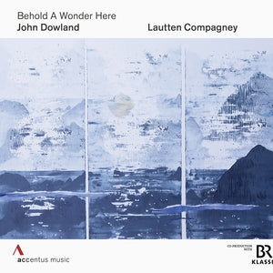 the album cover for Lautten Compagney - John Dowland: Behold A Wonder Here