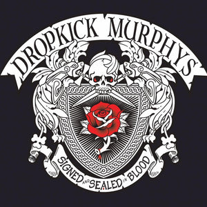 the album cover for Dropkick Murphys - Signed And Sealed In Blood