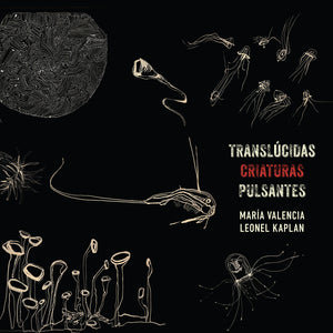 the album cover for Maria Valencia - Translucidas Criaturas Pulsantes