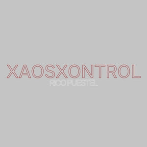 the album cover for Rico Puestel - Xaosxontrol (Ep)