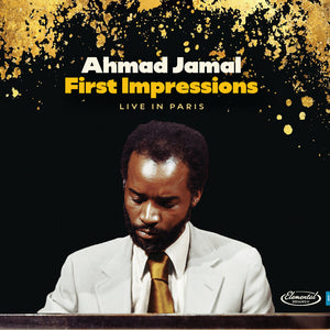 the album cover for Ahmad Jamal - First Impressions - Live In Paris [Deluxe] [Limited Edition]