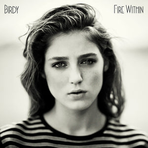 the album cover for Birdy - Fire Within [Limited Edition]