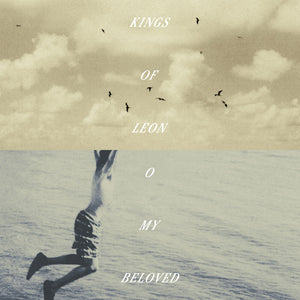 the album cover for Kings Of Leon - O My Beloved [Indie Exclusive Deluxe]