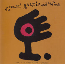 Load image into Gallery viewer, Medeski Martin and Wood* : Friday Afternoon In The Universe (CD, Album)
