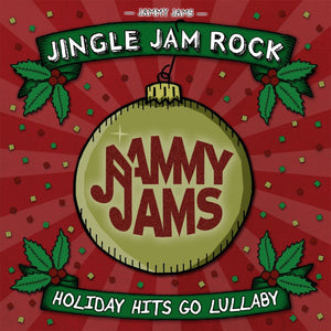 the album cover for Jammy Jams - Jingle Jam Rock: Holiday Hits Go Lullaby