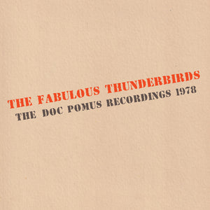the album cover for Fabulous Thunderbirds - Doc Pomus Recordings 1978