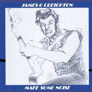 the album cover for James G Creighton - Make Some Noise