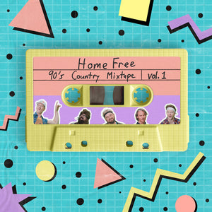 the album cover for Home Free - 90's Country Mixtape Vol 1