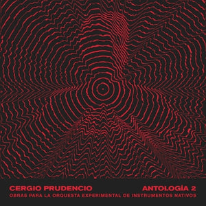 the album cover for Cergio Prudencio - Antologia 2: Obras Para La Orquesta Experimental