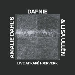 the album cover for Dahl's Amalie Dafnie  / Ullen,Lisa - Live At Kafe Haerverk