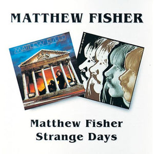 Matthew Fisher : Matthew Fisher / Strange Days (CD, Album, Comp, RE, RM)