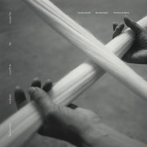 the album cover for Cecilia Vicuna  / Gallo,Ricardo / Hombre De Barro - Tejiendo Nubes Contra La Muerte