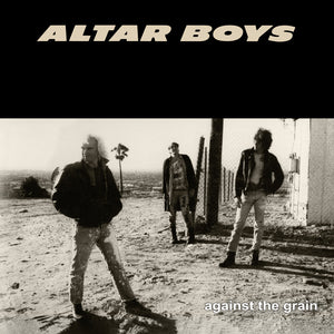 the album cover for Altar Boys - Againt The Grain (40th Anniversary Collector's Ed)