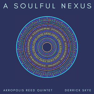 the album cover for Akropolis Reed Quintet - Soulful Nexus