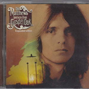 Ian Matthews* : Journeys From Gospel Oak (CD, RE, Exp)
