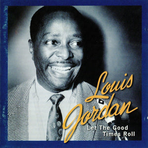 Louis Jordan : Let The Good Times Roll (The Anthology 1938 - 1953) (2xCD, Comp)