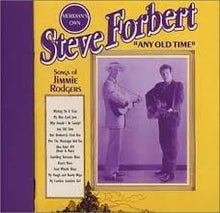 Load image into Gallery viewer, Steve Forbert : Any Old Time (Songs Of Jimmie Rodgers) (CD, Album)
