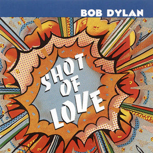 Bob Dylan : Shot Of Love (CD, Album, RE)