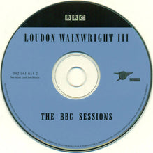 Load image into Gallery viewer, Loudon Wainwright III : The BBC Sessions (CD, Comp)
