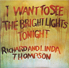 Load image into Gallery viewer, Richard &amp; Linda Thompson : I Want To See The Bright Lights Tonight (CD, Album, RE)
