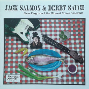 Steve Ferguson & The Midwest Creole Ensemble : Jack Salmon & Derby Sauce (CD, Album)