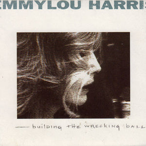 Emmylou Harris : Building The Wrecking Ball (HDCD, EP, Ltd, Promo)