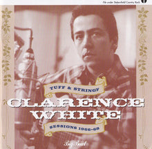 Load image into Gallery viewer, Clarence White (2) : Tuff &amp; Stringy / Sessions 1966-68 (CD, Comp)
