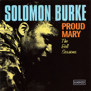 Solomon Burke : Proud Mary (The Bell Sessions) (CD, Album, Mono, RE, RM)