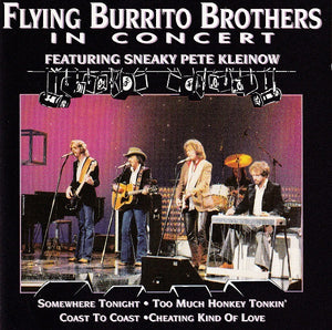 Flying Burrito Brothers* Featuring Sneaky Pete Kleinow : In Concert  (CD, Album)