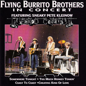Flying Burrito Brothers* Featuring Sneaky Pete Kleinow : In Concert  (CD, Album)